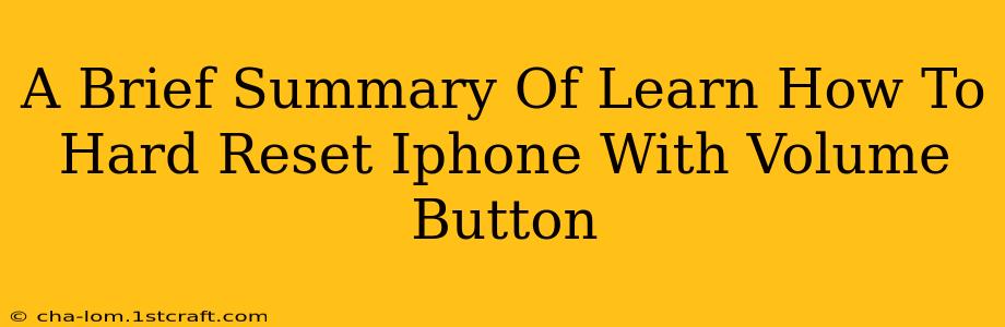 A Brief Summary Of Learn How To Hard Reset Iphone With Volume Button