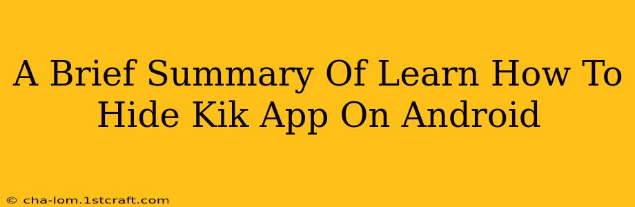 A Brief Summary Of Learn How To Hide Kik App On Android