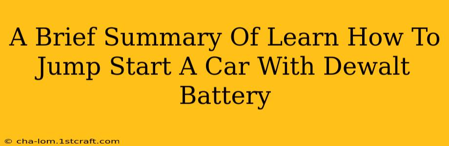 A Brief Summary Of Learn How To Jump Start A Car With Dewalt Battery