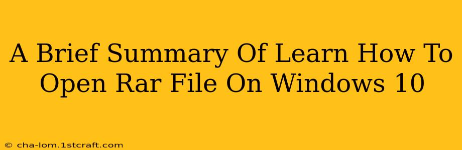 A Brief Summary Of Learn How To Open Rar File On Windows 10