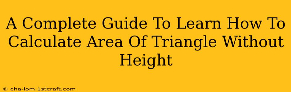 A Complete Guide To Learn How To Calculate Area Of Triangle Without Height