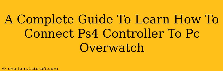 A Complete Guide To Learn How To Connect Ps4 Controller To Pc Overwatch