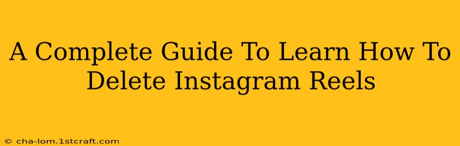 A Complete Guide To Learn How To Delete Instagram Reels