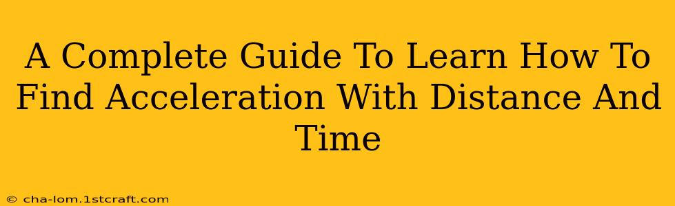 A Complete Guide To Learn How To Find Acceleration With Distance And Time