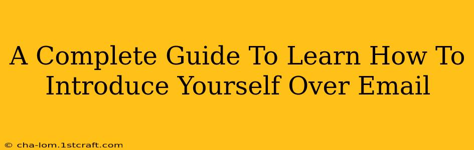 A Complete Guide To Learn How To Introduce Yourself Over Email