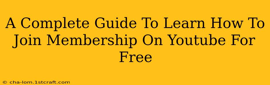 A Complete Guide To Learn How To Join Membership On Youtube For Free