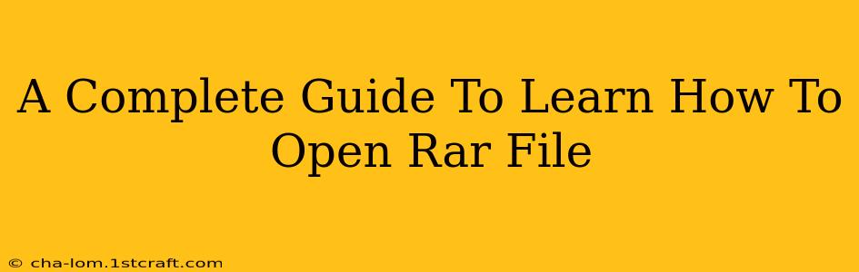 A Complete Guide To Learn How To Open Rar File