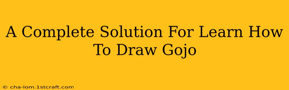 A Complete Solution For Learn How To Draw Gojo