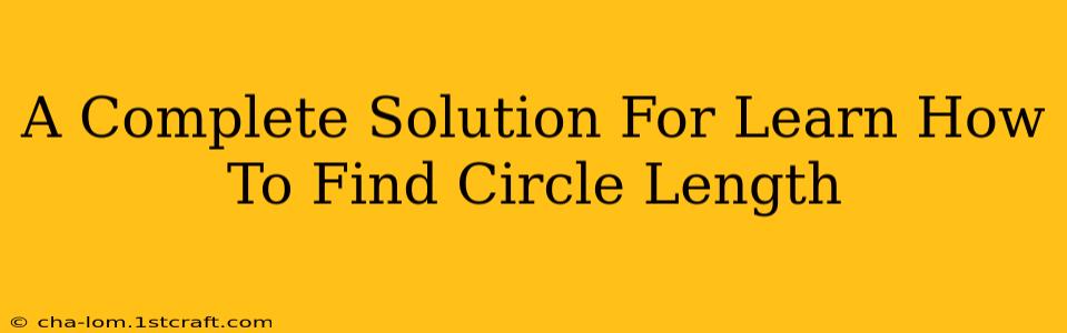 A Complete Solution For Learn How To Find Circle Length