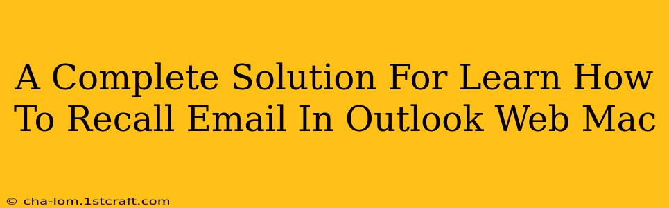 A Complete Solution For Learn How To Recall Email In Outlook Web Mac