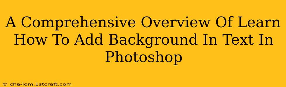 A Comprehensive Overview Of Learn How To Add Background In Text In Photoshop