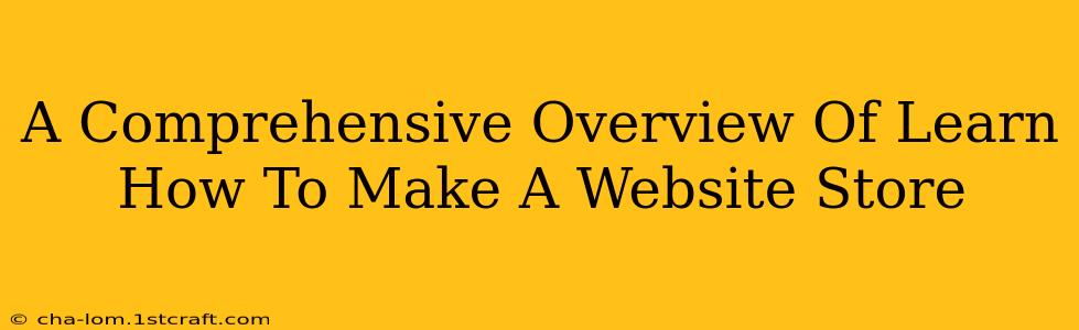 A Comprehensive Overview Of Learn How To Make A Website Store