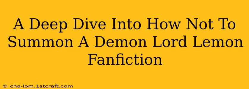 A Deep Dive Into How Not To Summon A Demon Lord Lemon Fanfiction