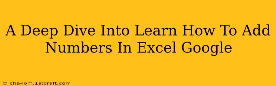 A Deep Dive Into Learn How To Add Numbers In Excel Google