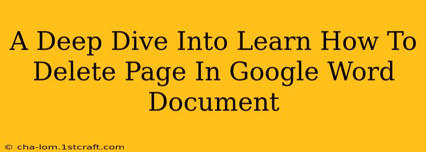 A Deep Dive Into Learn How To Delete Page In Google Word Document