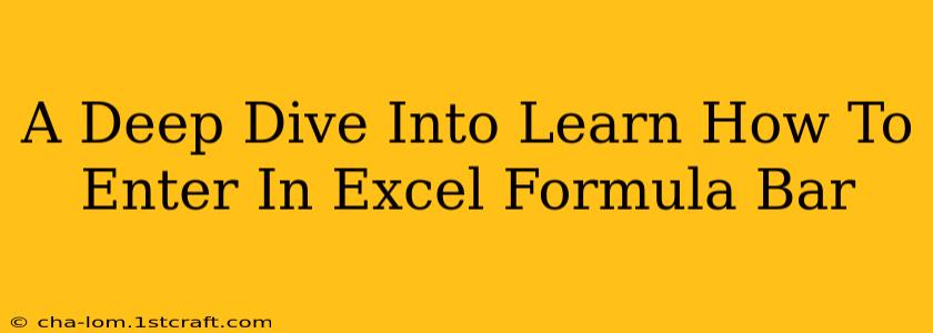 A Deep Dive Into Learn How To Enter In Excel Formula Bar