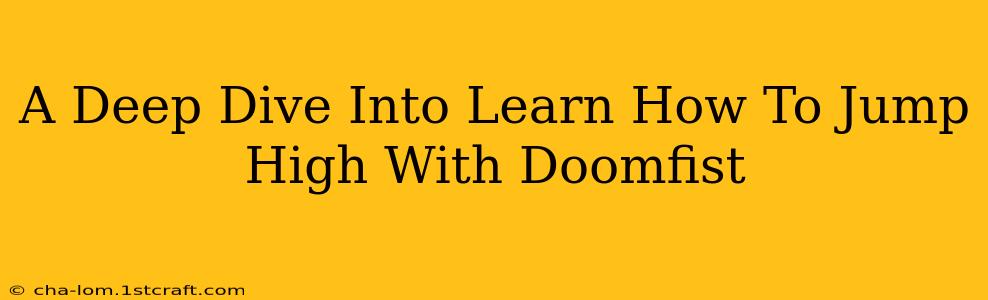 A Deep Dive Into Learn How To Jump High With Doomfist