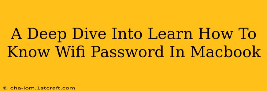 A Deep Dive Into Learn How To Know Wifi Password In Macbook