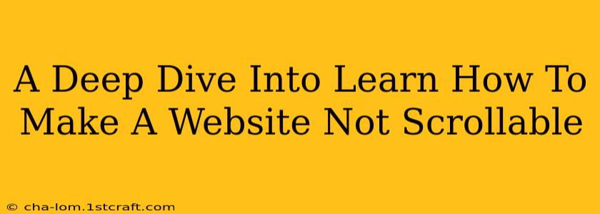 A Deep Dive Into Learn How To Make A Website Not Scrollable