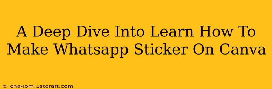 A Deep Dive Into Learn How To Make Whatsapp Sticker On Canva