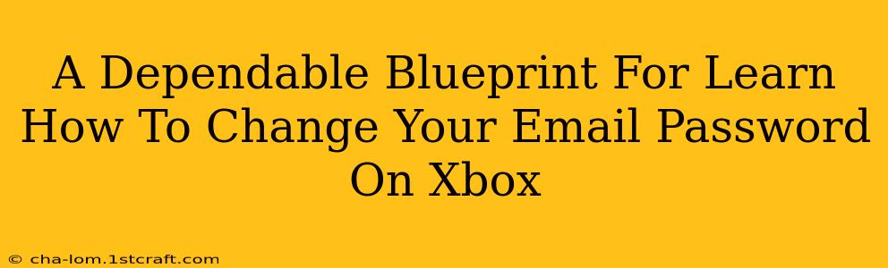 A Dependable Blueprint For Learn How To Change Your Email Password On Xbox