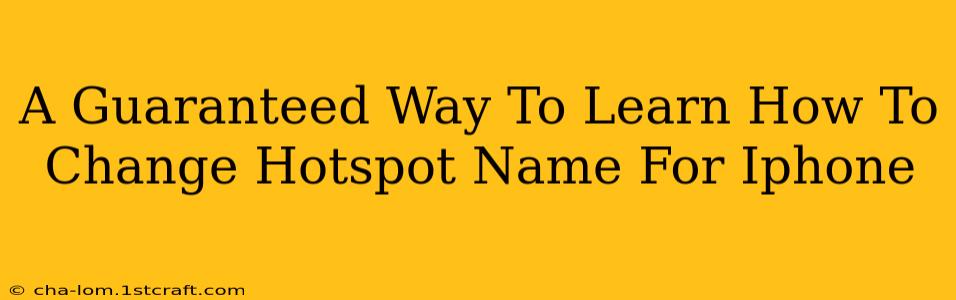 A Guaranteed Way To Learn How To Change Hotspot Name For Iphone