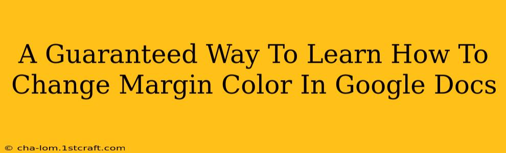 A Guaranteed Way To Learn How To Change Margin Color In Google Docs