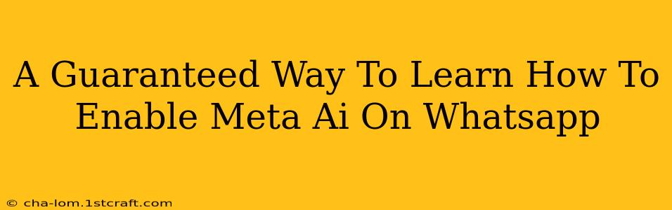 A Guaranteed Way To Learn How To Enable Meta Ai On Whatsapp