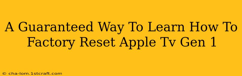 A Guaranteed Way To Learn How To Factory Reset Apple Tv Gen 1