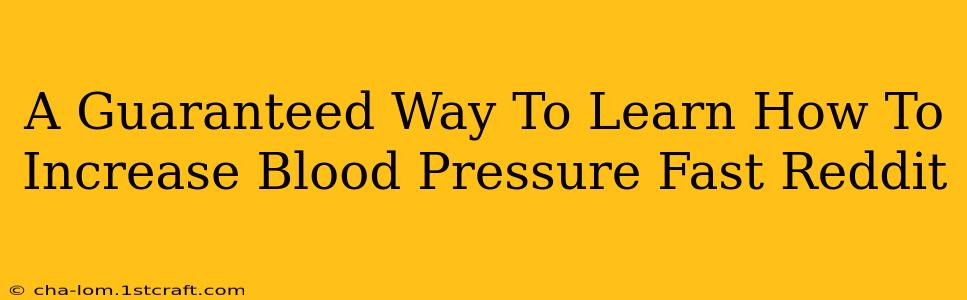 A Guaranteed Way To Learn How To Increase Blood Pressure Fast Reddit