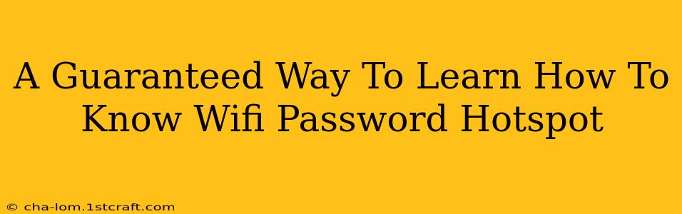 A Guaranteed Way To Learn How To Know Wifi Password Hotspot