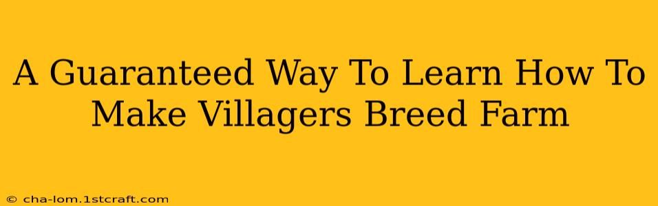 A Guaranteed Way To Learn How To Make Villagers Breed Farm