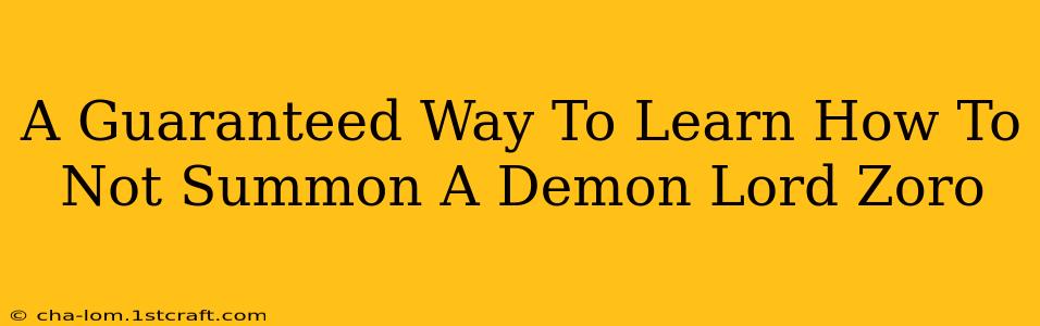 A Guaranteed Way To Learn How To Not Summon A Demon Lord Zoro