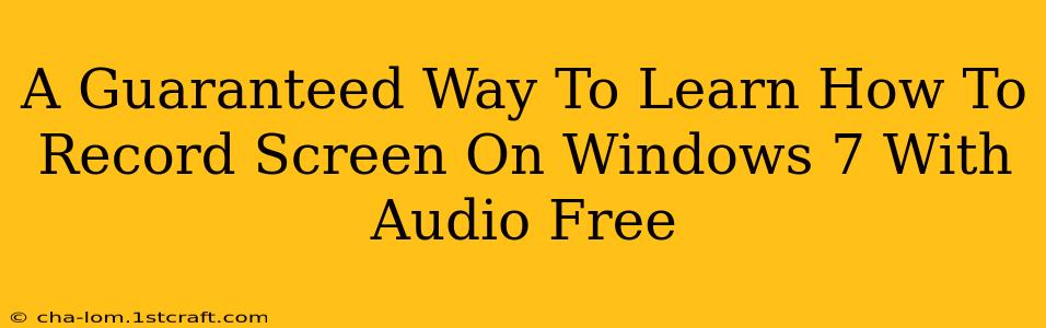 A Guaranteed Way To Learn How To Record Screen On Windows 7 With Audio Free