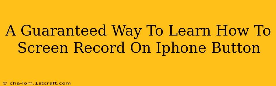 A Guaranteed Way To Learn How To Screen Record On Iphone Button