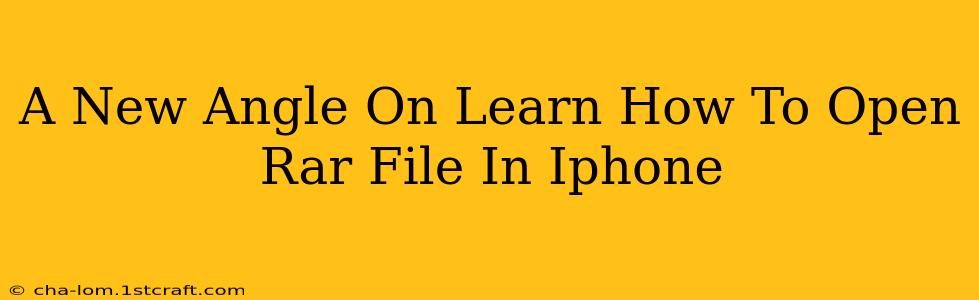 A New Angle On Learn How To Open Rar File In Iphone