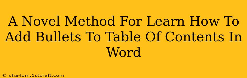 A Novel Method For Learn How To Add Bullets To Table Of Contents In Word