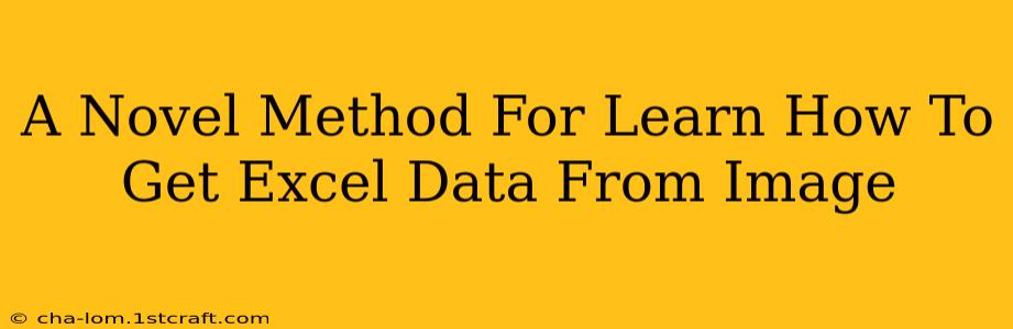 A Novel Method For Learn How To Get Excel Data From Image