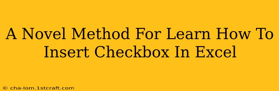 A Novel Method For Learn How To Insert Checkbox In Excel