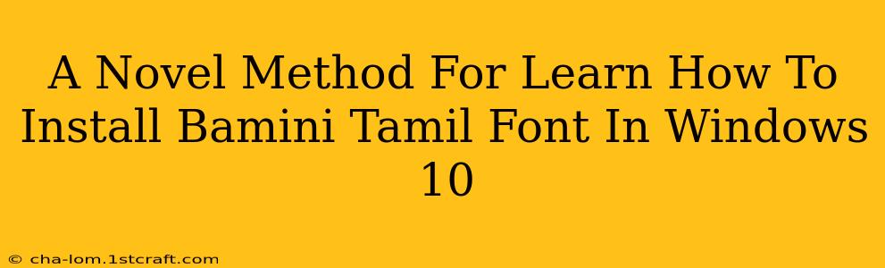 A Novel Method For Learn How To Install Bamini Tamil Font In Windows 10