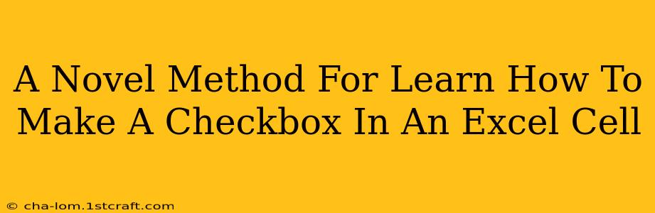 A Novel Method For Learn How To Make A Checkbox In An Excel Cell