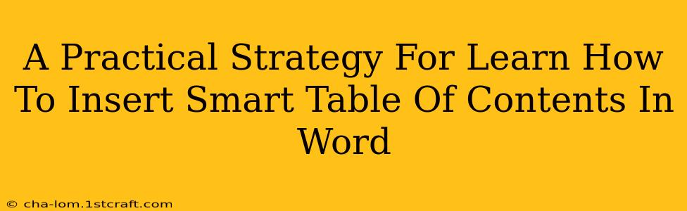 A Practical Strategy For Learn How To Insert Smart Table Of Contents In Word