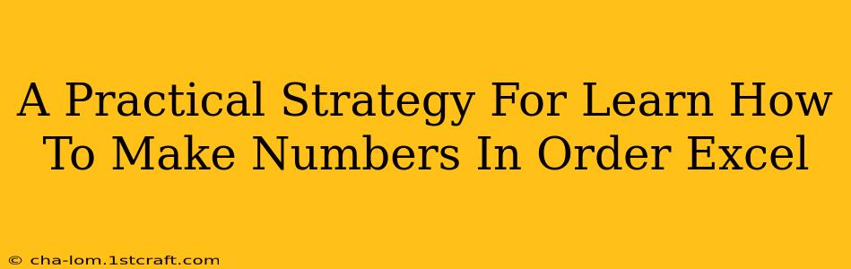 A Practical Strategy For Learn How To Make Numbers In Order Excel