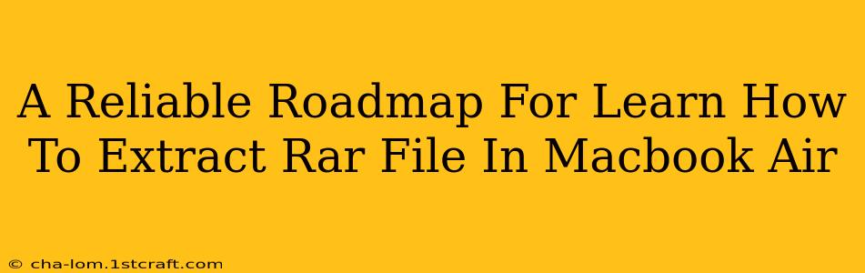 A Reliable Roadmap For Learn How To Extract Rar File In Macbook Air