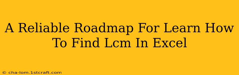 A Reliable Roadmap For Learn How To Find Lcm In Excel