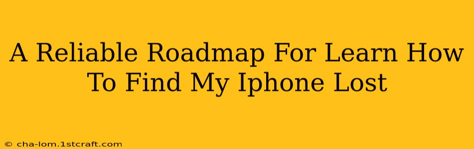 A Reliable Roadmap For Learn How To Find My Iphone Lost