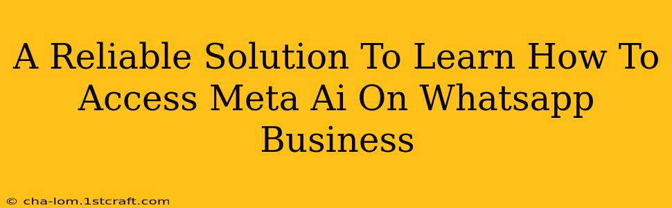 A Reliable Solution To Learn How To Access Meta Ai On Whatsapp Business