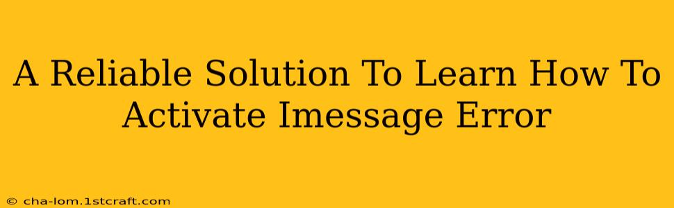 A Reliable Solution To Learn How To Activate Imessage Error