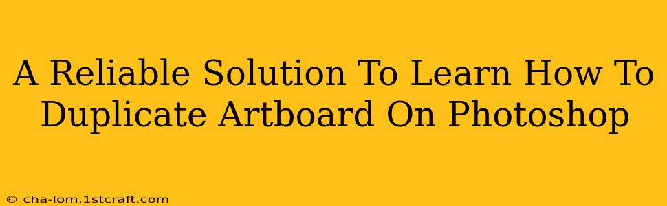 A Reliable Solution To Learn How To Duplicate Artboard On Photoshop