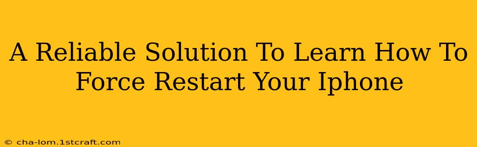 A Reliable Solution To Learn How To Force Restart Your Iphone